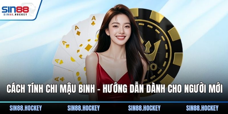 Cách tính chi Mậu Binh