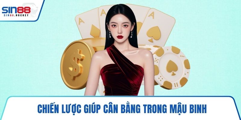 Chiến lược giúp cân bằng trong Mậu Binh