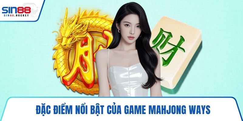Đặc điểm nổi bật của game Mahjong Ways