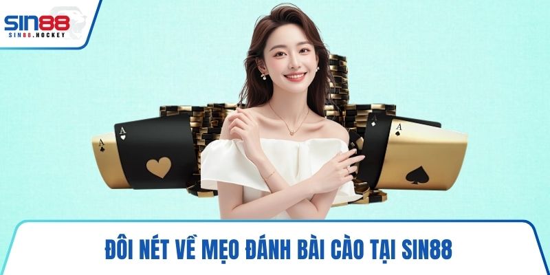 Đôi nét về mẹo đánh Bài Cào tại SIN88