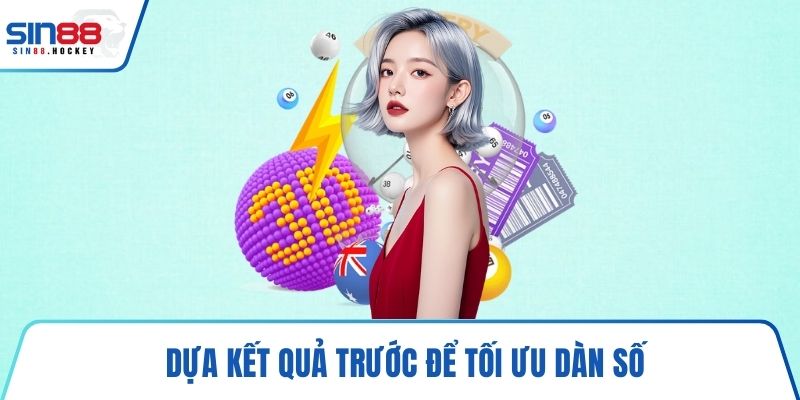 Dựa kết quả trước để tối ưu dàn số