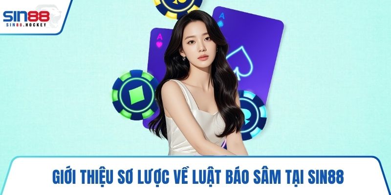 Giới thiệu sơ lược về luật báo Sâm tại SIN88
