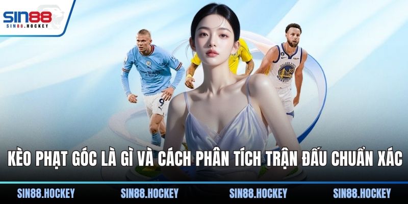 Kèo phạt góc là gì