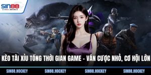 Kèo tài xỉu tổng thời gian game