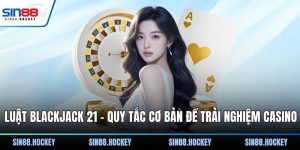 Luật Blackjack 21