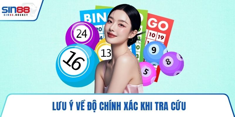 Lưu ý về độ chính xác khi tra cứu