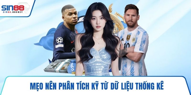 Mẹo nên phân tích kỹ từ dữ liệu thống kê