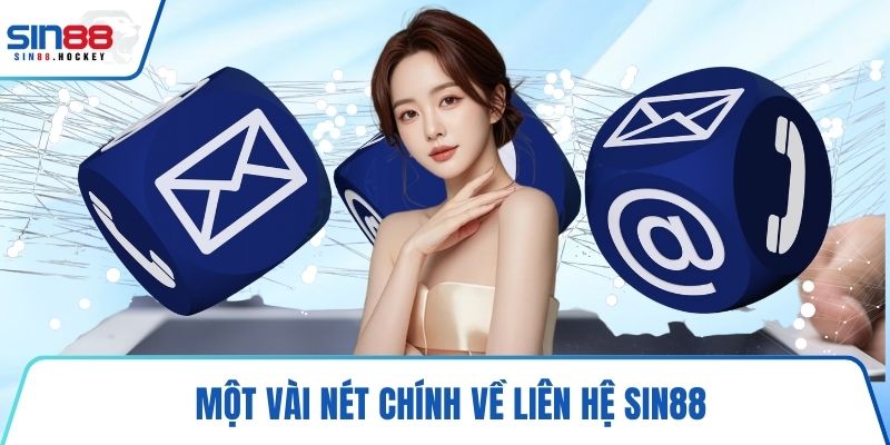 Một vài nét chính về liên hệ SIN88