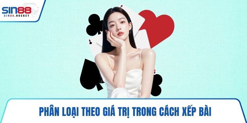 Phân loại theo giá trị trong cách xếp bài