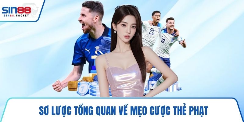 Sơ lược tổng quan về mẹo cược thẻ phạt