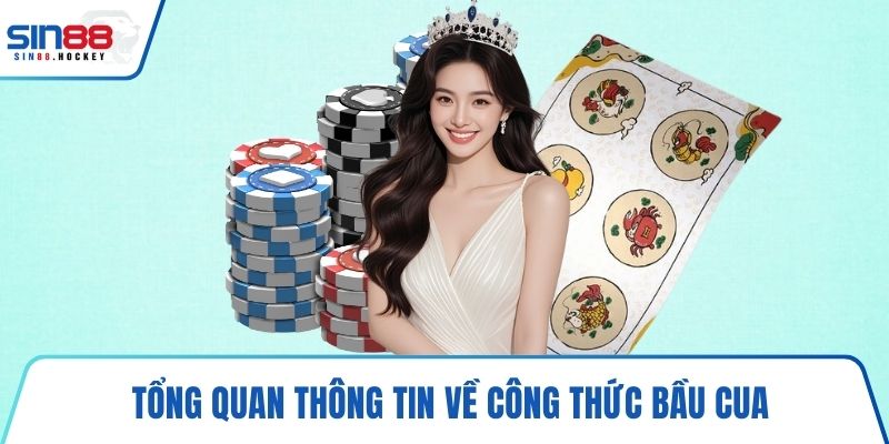 Tổng quan thông tin về công thức Bầu Cua